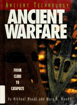 Ancient Warfare. From Clubs to Catapults