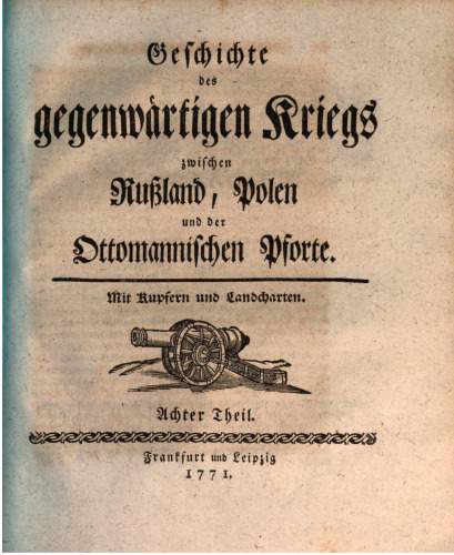Geschichte des gegenwärtigen Kriegs zwischen Rußland, Polen und der Ottomanischen Pforte