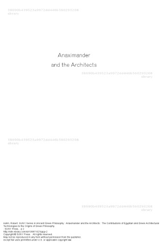 Anaximander and the Architects : The Contributions of Egyptian and Greek Architectural Technologies to the Origins of Greek Philosophy