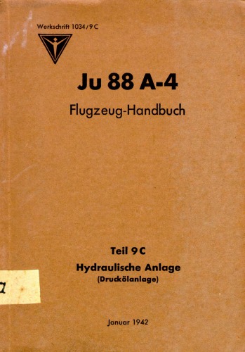 Aircraft Hydraulics Manual - Ju-88 A-4 Werkschrift, Teil 9C, [Hydraulische Anlage]
