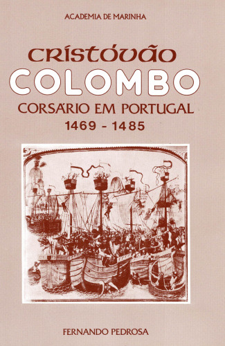 Cristóvão Colombo - Corsário em Portugal 1469-1485