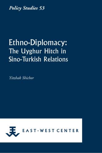 Ethno-diplomacy: The Uyghur Hitch in Sino-Turkish relations