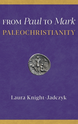 From Paul to Mark: PaleoChristianity