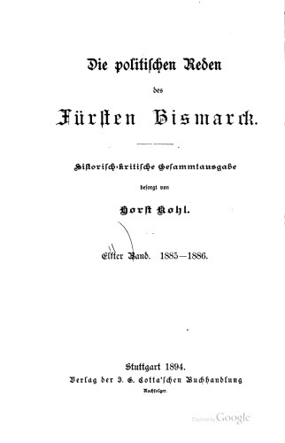 Die politischen Reden des Fürsten Bismarck; historisch-kritische Gesamtausgabe / 1884-1885