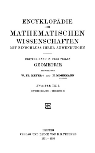Encyclopaedie der mathematischen Wissenschaften und Anwendungen. Geometrie Band 3, Teil 2, Heft 2B