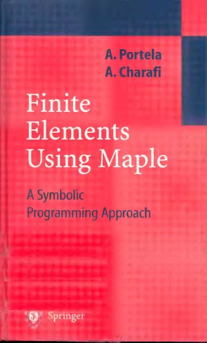 Finite Elements Using Maple A Symbolic Programming Approach
