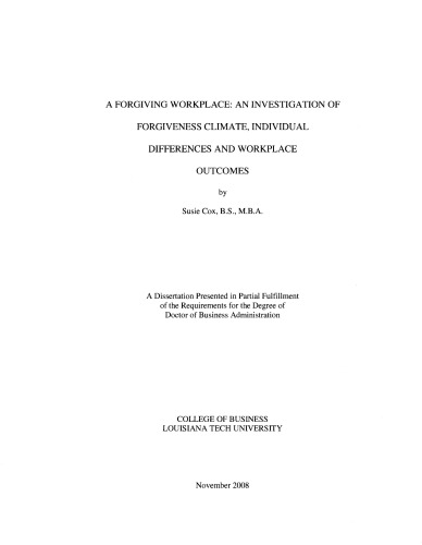 A FORGIVING WORKPLACE: AN INVESTIGATION OF FORGIVENESS CLIMATE, INDIVIDUAL DIFFERENCES AND WORKPLACE OUTCOMES