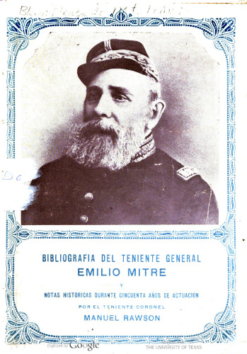 Bibliografia del teniente general Emilio Mitre: y notas históricas durante cincuenta años de actuación