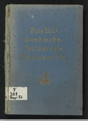 Das K. B. Landwehr-Infanterie-Regiment Nr. 1