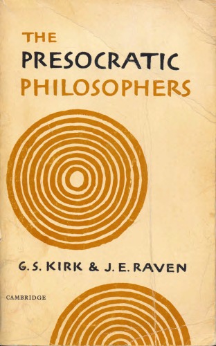 The Presocratic Philosophers: A Critical History with a Selection of Texts