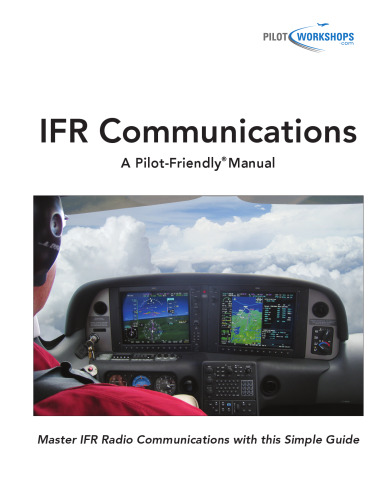 IFR Communications: A Pilot-Friendly Manual