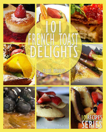 101 French Toast Delights