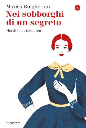 Nei sobborghi di un segreto. Vita di Emily Dickinson