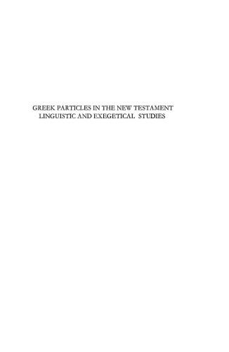 Greek Particles in the New Testament: Linguistic and Exegetical Studies (New Testament Tools and Studies 3)