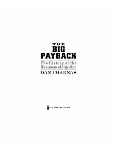 The Big Payback: The History of the Business of Hip-Hop