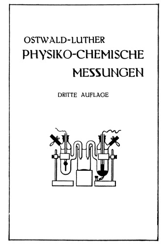 Ostwald-Luther Hand- und Hilfsbuch zur Ausführung physiko-chemischer Messungen