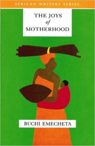 The Joys of Motherhood: A Novel