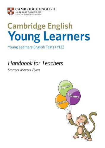 Cambridge English. Young Learners - Handbook for Teachers - Starters / Movers / Flyers 2013
