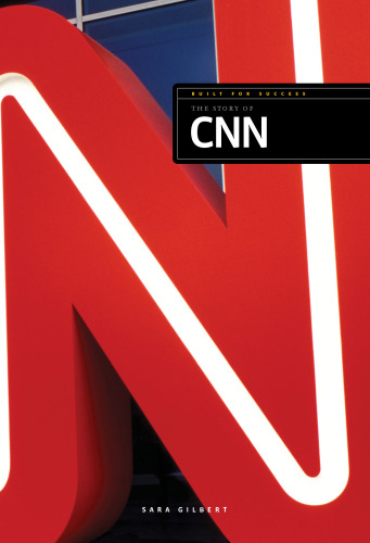 The Story of CNN. Built for Success