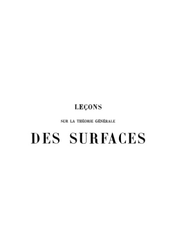 Partie 1. Lec,ons sur la theorie generale des surfaces