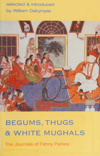 Begums, Thugs, and White Mughals