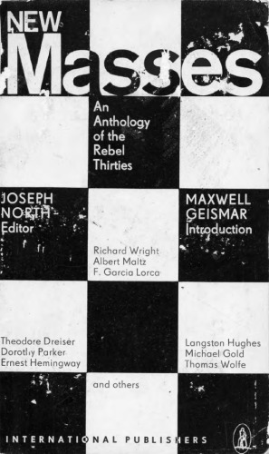NEW MASSES An Anthology of the Rebel Thirties