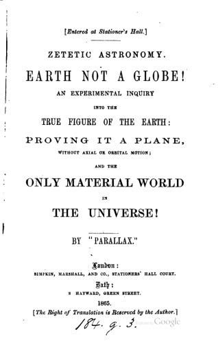 Zetetic Astronomy - Earth not a globe