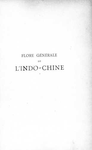 Flore générale de l'Indo-Chine. Tome premier, Renonculacées à Sapindacées