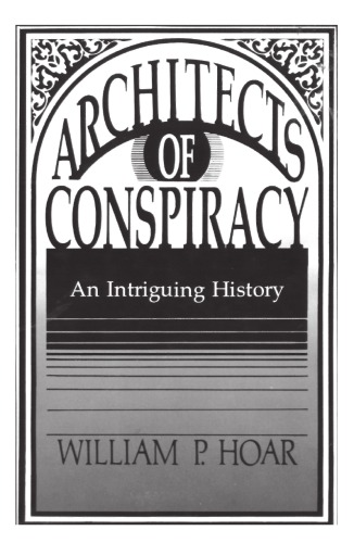 Architects of Conspiracy: An Intriguing History