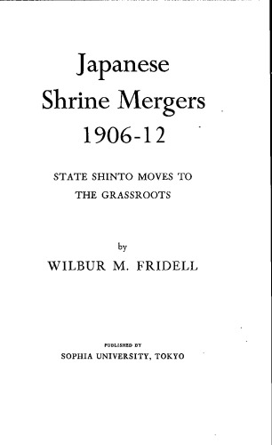 Japanese Shrine Mergers, 1906-12: State Shinto Moves to the Grassroots