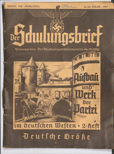 Reichsorganisationsleiter der NSDAP Der Schulungsbrief. Aufbau und Werk der Partei im Deutschen Westen. Deutsche Groesse (1941)