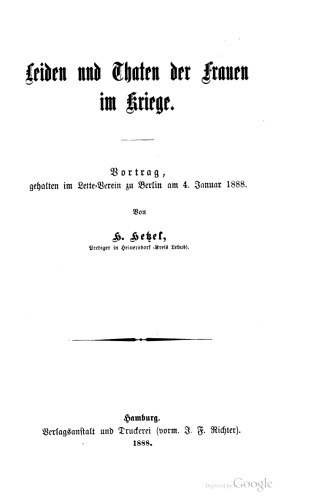 Leiden und Thaten [Taten] der Frauen im Kriege. Vortrag gehalten im Lette-Verein zu Berlin am 4. Januar 1888