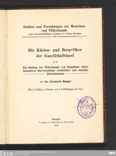 Die Küsten- und Bergvölker der Grazellehalbinsel : Ein Beitrag zur Völkerkunde von Neuguinea unter besonderer Hervorhebung rechtlicher und sozialer Einrichtungen