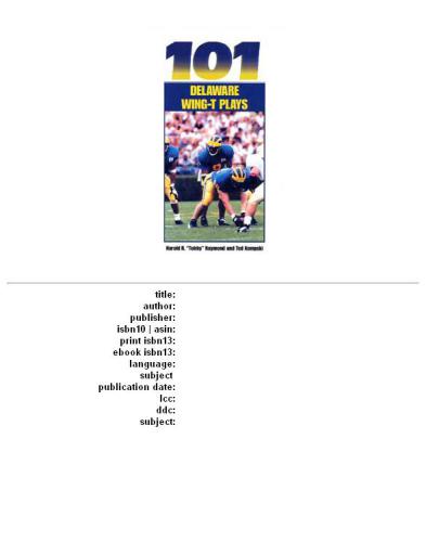 101 Delaware Wing T-Plays (The Delaware Wing-T Series)