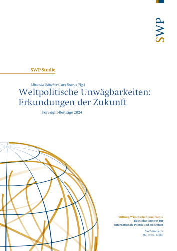 Weltpolitische Unwägbarkeiten: Erkundungen der Zukunft Foresight-Beiträge 2024