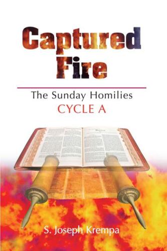 Captured Fire: The Sunday Homilies, Cycle A