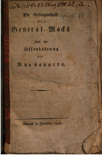 Die Gefangenschaft des Generals Macks samt der Offenbarung des Buonaparte