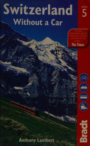 Switzerland Without a Car (Bradt Travel Guides)