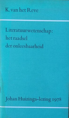 Literatuurwetenschap: het raadsel der onleesbaarheid