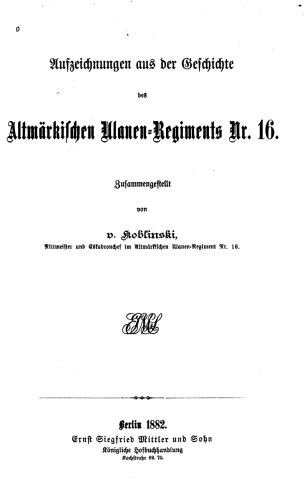 Aufzeichnungen aus der Geschichte des Altmärkischen Ulanen-Regiments Nr. 16