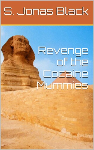 Revenge of the Cocaine Mummies