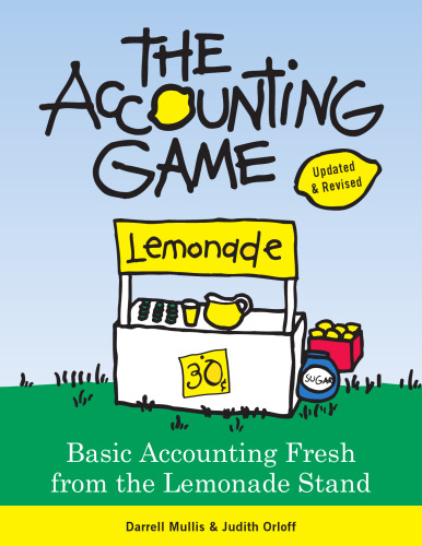 Accounting Game, 2nd Edition. Basic Accounting Fresh from the Lemonade Stand