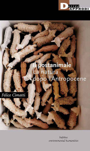 Il postanimale. La natura dopo l'Antropocene