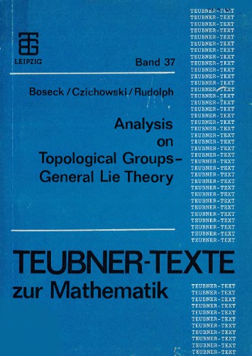Analysis on topological groups : general Lie theory