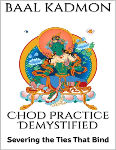 Chod Practice Demystified_ Severing the Ties That Bind