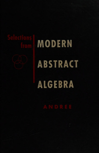 Selections from Modern Abstract Algebra