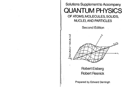 Eisberg R Resnick R - Quantum Physics - Atoms, Molecules, Solids, Nuclei, And Particles - Solutions Supplement Accompany (2Ed Wiley)