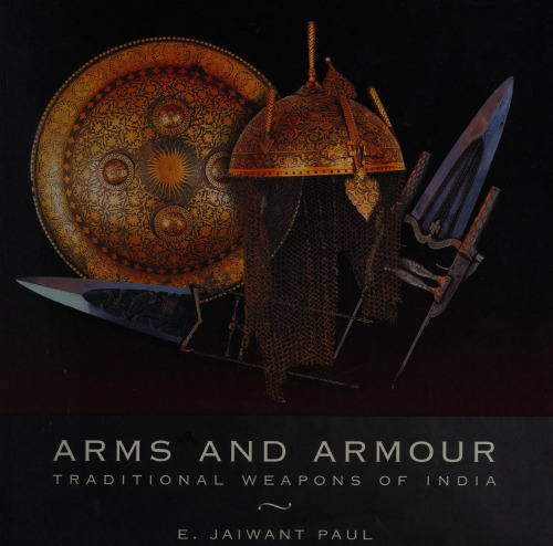 Arms and Armour Traditional Weapons of India