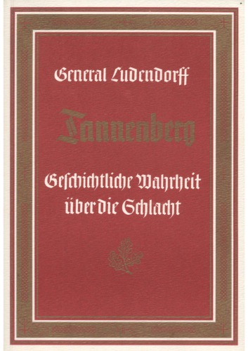 Tannenberg - Geschichtliche Wahrheit ueber die Schlacht)
