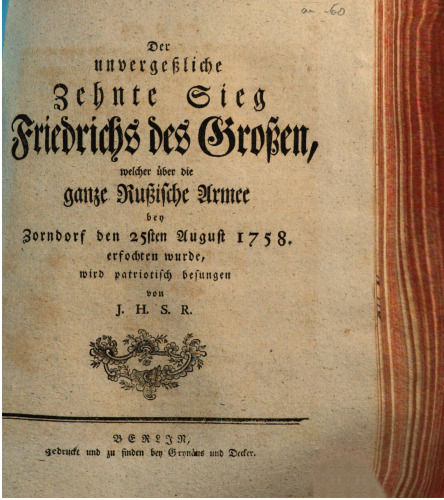 Der unvergeßliche zehnte Sieg Friedrichs des Großen, welcher über die ganze russische Armee bei Zorndorf den 25sten August 1758, erfolchten wurde